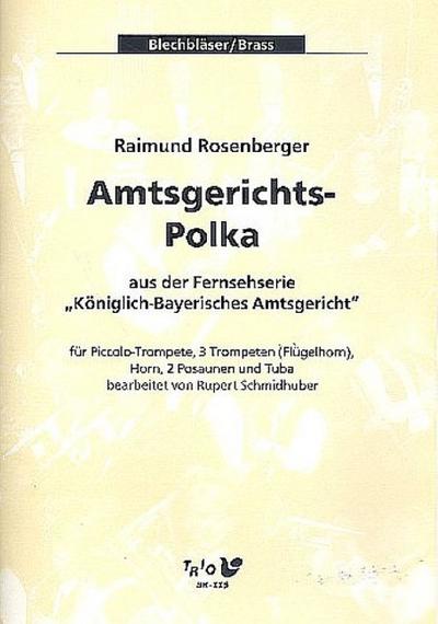 Amtsgerichts-Polkafür Piccolo-Trompete, 3 Trompeten, Horn, 2 Posaunen und Tuba