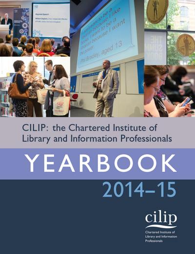 CILIP: the Chartered Institute of Library and Information Professionals Yearbook 2014-15