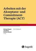 Arbeiten mit der Akzeptanz- und Commitment-Therapi