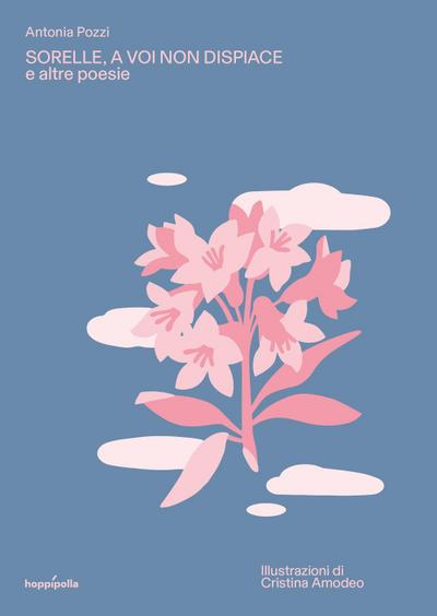 Sorelle, a voi non dispiace e altre poesie