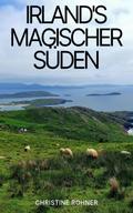 Irlands magischer Süden