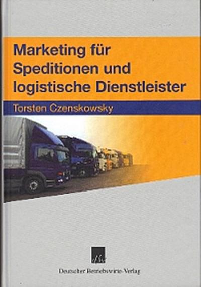 Marketing für Speditionen und logistische Dienstleister