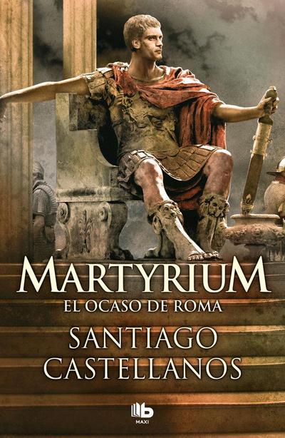 Martyrium : el ocaso de Roma
