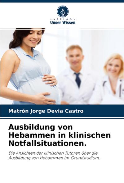Ausbildung von Hebammen in klinischen Notfallsituationen.