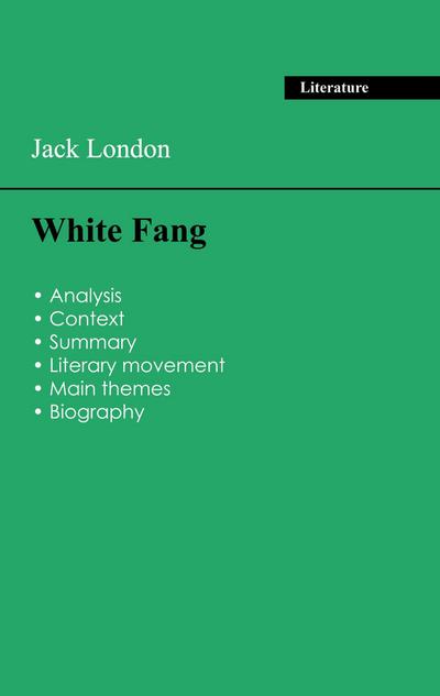 Succeed all your 2026 exams: Analysis of the novel of Jack London’s White Fang