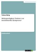 Mehrsprachigkeit. Förderer von interkultureller Kompetenz?