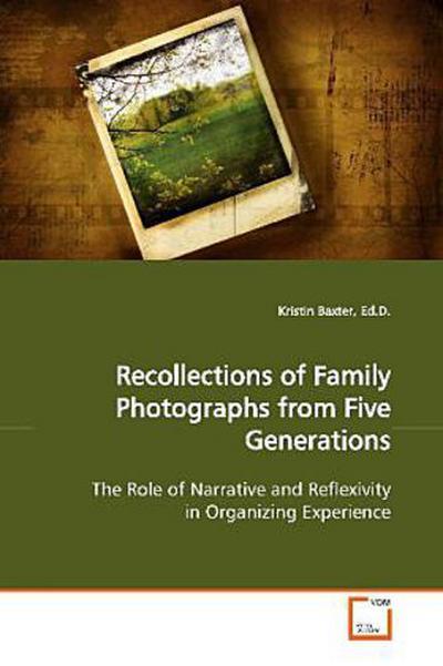 Recollections of Family Photographs from Five Generations