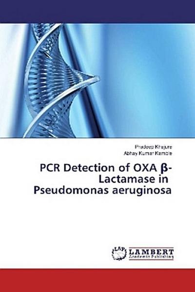 PCR Detection of OXA ¿-Lactamase in Pseudomonas aeruginosa
