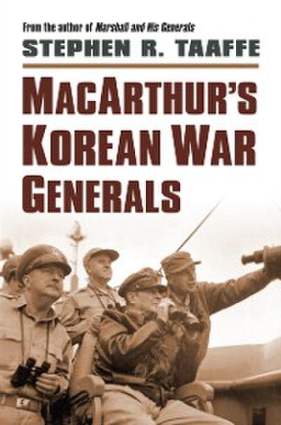 MacArthur’s Korean War Generals