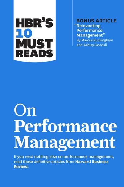 HBR’s 10 Must Reads on Performance Management