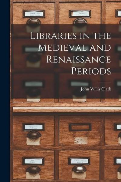 Libraries in the Medieval and Renaissance Periods