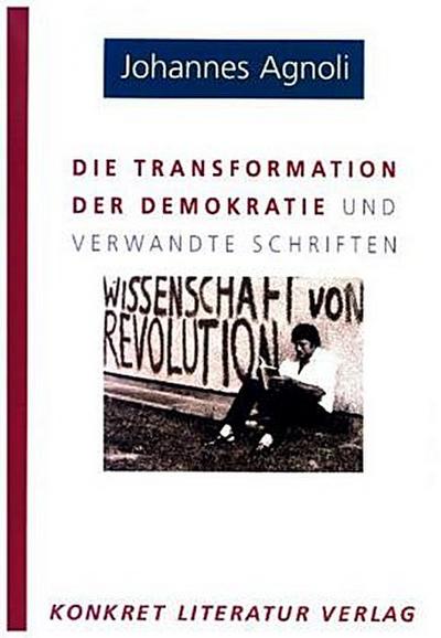 Die Transformation der Demokratie und verwandte Schriften