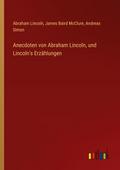 Anecdoten von Abraham Lincoln, und Lincoln’s