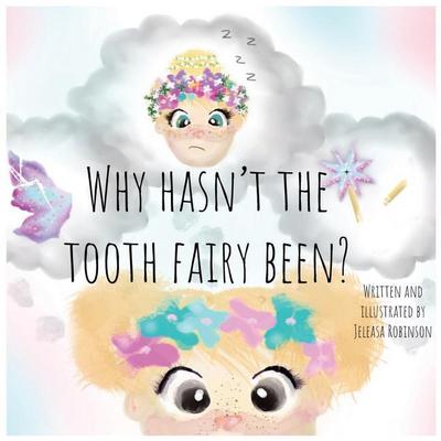 Why Hasn’t The Tooth Fairy Been?