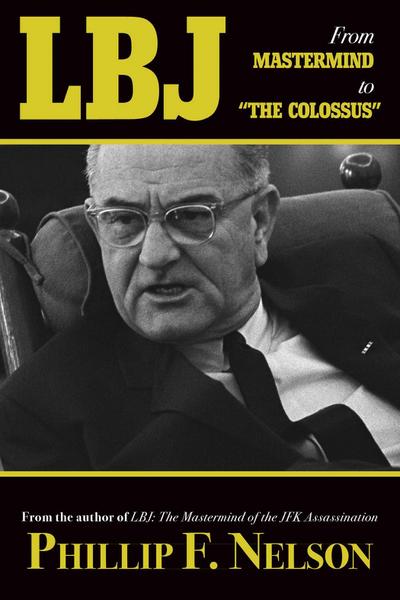 Lbj: From MasterMind to the Colossus