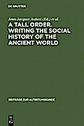 A Tall Order. Writing the Social History of the Ancient World