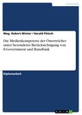 Die Medienkompetenz der Österreicher unter besonderer Berücksichtigung von E-Government und Rundfunk