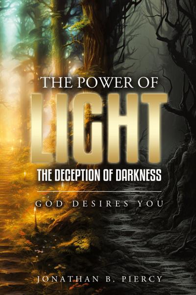 The Power of Light; The Deception of Darkness