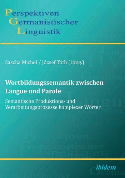 Wortbildungssemantik zwischen Langue und Parole