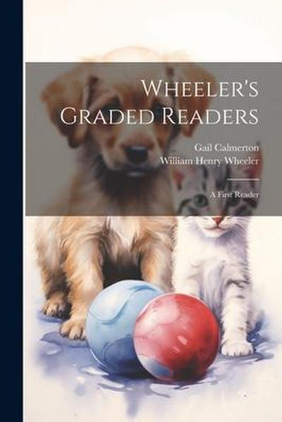 Wheeler’s Graded Readers: A First Reader