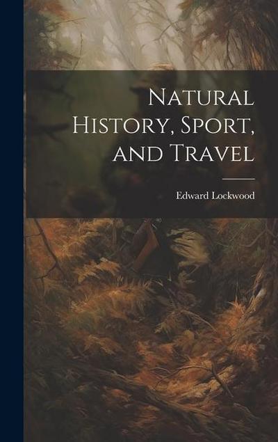 Natural History, Sport, and Travel
