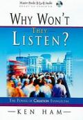Why Won’t They Listen?: The Power of Creation Evangelism
