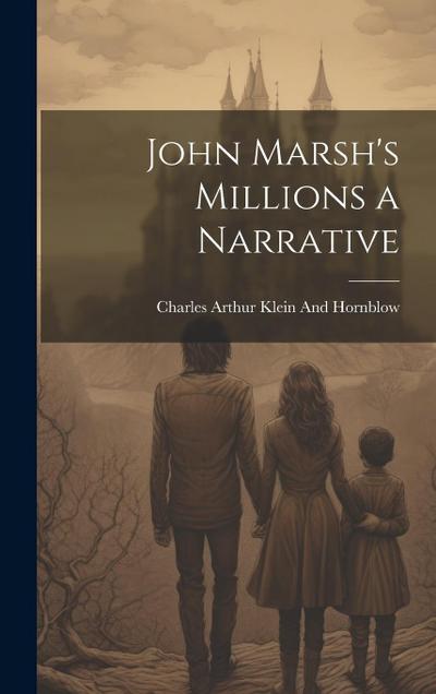 John Marsh’s Millions a Narrative