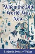 When The Old World Was New