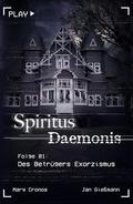 Spiritus Daemonis - Folge 1: Des Betrügers Exorzismus