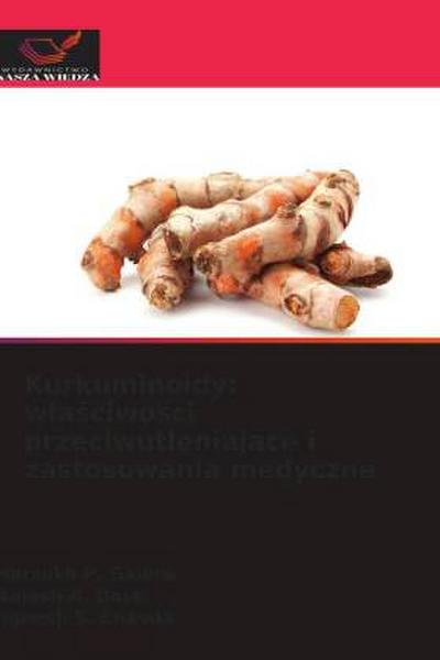 Kurkuminoidy: w¿a¿ciwo¿ci przeciwutleniaj¿ce i zastosowania medyczne