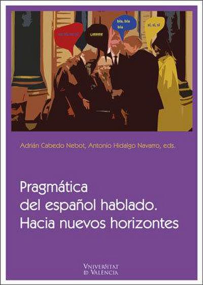 Pragmática del español hablado : hacia nuevos horizontes