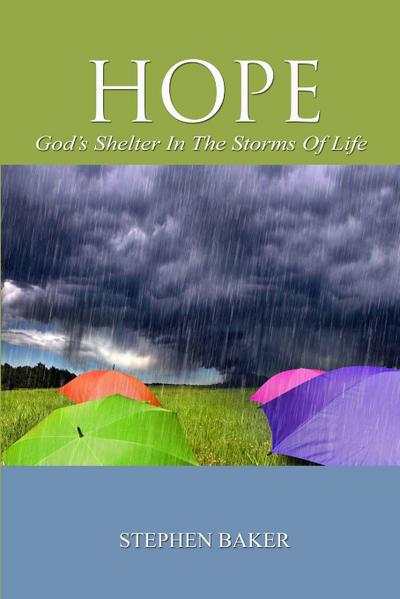 HOPE - God’s Shelter in the Storms of Life