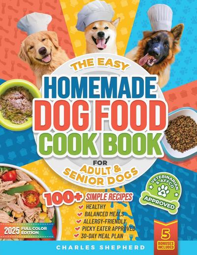 The Easy Homemade Dog Food Cookbook for Adult & Senior Dogs