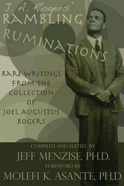 J. A. Rogers’ Rambling Ruminations: Rare Writings from the Collection of Joel Augustus Rogers