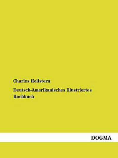 Deutsch-Amerikanisches Illustriertes Kochbuch