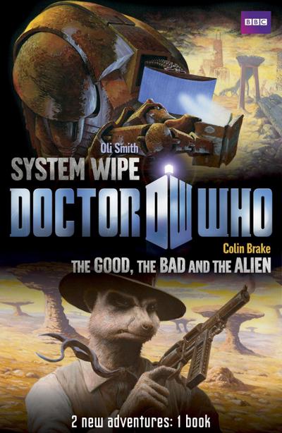 Book 2 - Doctor Who: The Good, the Bad and the Alien/System Wipe