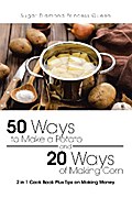 50 Ways to Make a Potato and 20 Ways of Making Corn