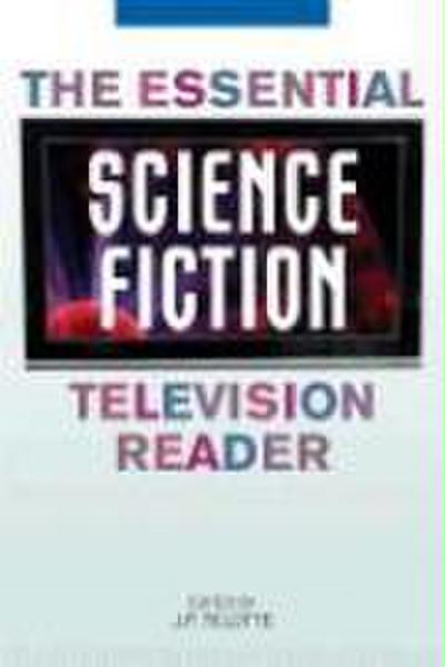The Essential Science Fiction Television Reader
