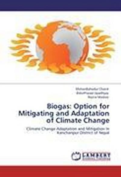 Biogas: Option for Mitigating and Adaptation of Climate Change