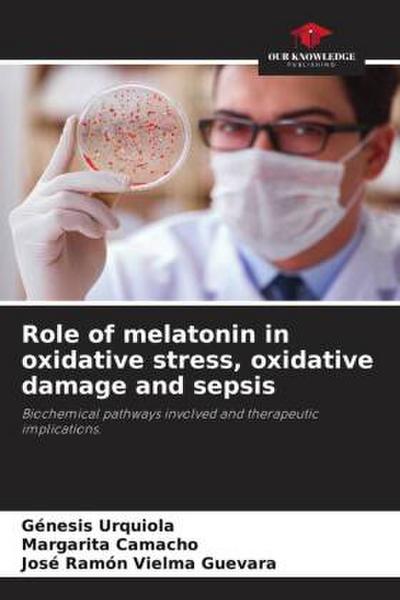 Role of melatonin in oxidative stress, oxidative damage and sepsis