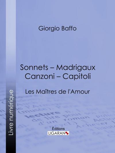 Sonnets - Madrigaux - Canzoni - Capitoli