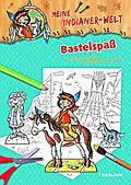 Meine Indianer-Welt. Bastelspaß