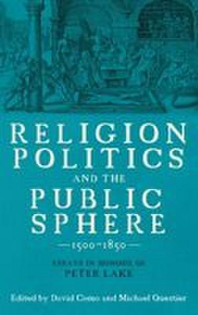 Religion, Politics and the Public Sphere, 1500-1850