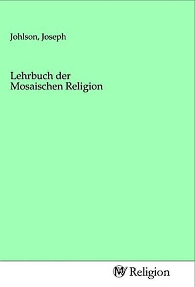 Lehrbuch der Mosaischen Religion