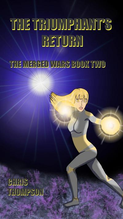 The Triumphant’s Return (The Merged Wars, #2)