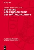Deutsche Agrargeschichte des Spätfeudalismus