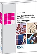 Die Schweißtechnik im Wandel der Zeiten