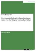 Das Gegensätzliche als ästhetisches Ganze in der Novelle ’Brigitta’ von Adalbert Stifter
