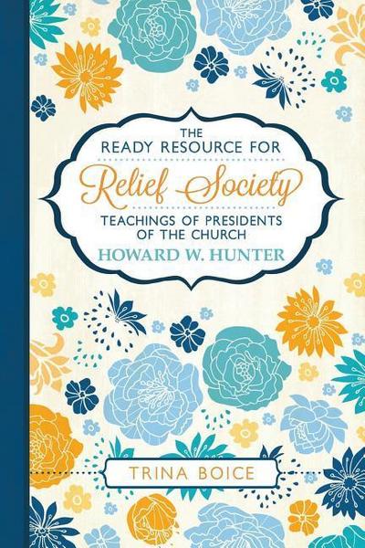 Ready Resource: Howard W Hunter (2016)
