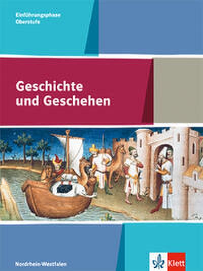 Geschichte und Geschehen Einführungsphase. Ausgabe Nordrhein-Westfalen und Schleswig-Holstein Gymnasium